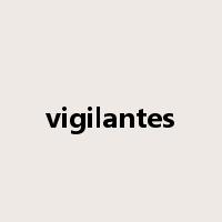 vigilantes是什么意思