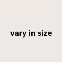 vary in size是什么意思