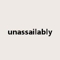 unassailably是什么意思