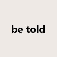 be told是什么意思