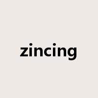 zincing是什么意思