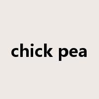 chick pea是什么意思