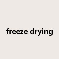 freeze drying是什么意思