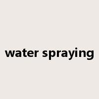 water spraying是什么意思
