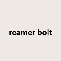 reamer bolt是什么意思