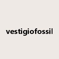 vestigiofossil是什么意思