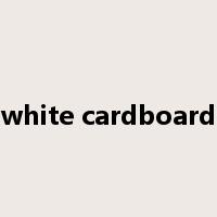 white cardboard是什么意思