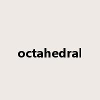 octahedral是什么意思