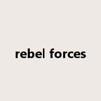 rebel forces是什么意思