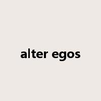 alter egos是什么意思