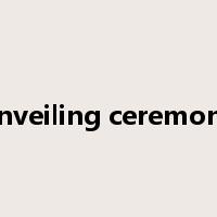 unveiling ceremony是什么意思