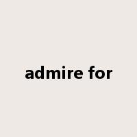 admire for是什么意思