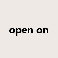 open on是什么意思