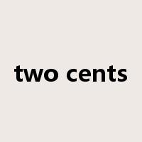 two cents是什么意思