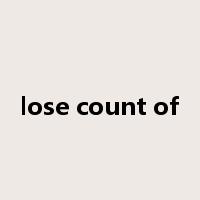 lose count of是什么意思