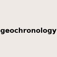 geochronology是什么意思