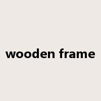 wooden frame是什么意思