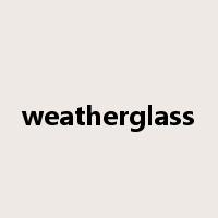 weatherglass是什么意思