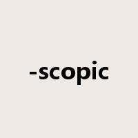 -scopic是什么意思