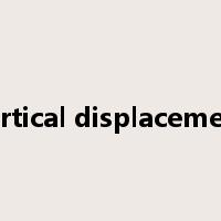 vertical displacement是什么意思
