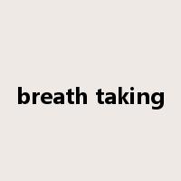breath taking是什么意思