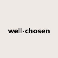 well-chosen是什么意思