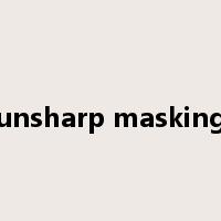 unsharp masking是什么意思