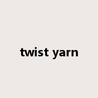twist yarn是什么意思