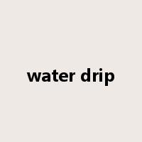 water drip是什么意思