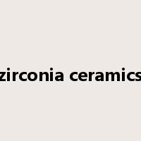 zirconia ceramics是什么意思