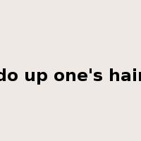 do up one's hair是什么意思