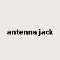 antenna jack是什么意思