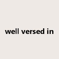 well versed in是什么意思