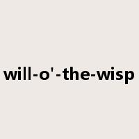 will-o'-the-wisp是什么意思