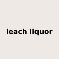leach liquor是什么意思