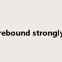 rebound strongly是什么意思