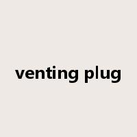venting plug是什么意思