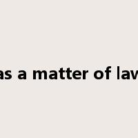 as a matter of law是什么意思