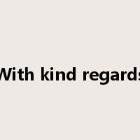 With kind regards是什么意思