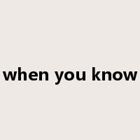 when you know是什么意思