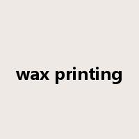 wax printing是什么意思