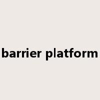 barrier platform是什么意思
