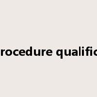 welding procedure qualification test是什么意思