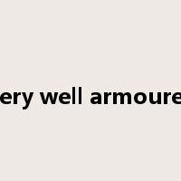 Very well armoured是什么意思