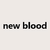 new blood是什么意思