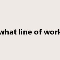 what line of work是什么意思