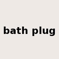 bath plug是什么意思