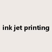 ink jet printing是什么意思