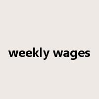 weekly wages是什么意思