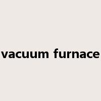 vacuum furnace是什么意思
